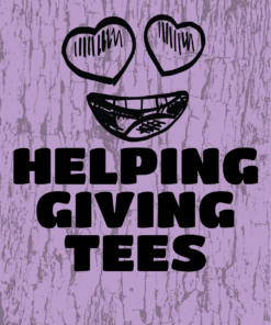 Helping/Giving Tees